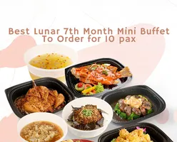 Best Lunar 7th Month Mini Buffet To Order for 10 pax